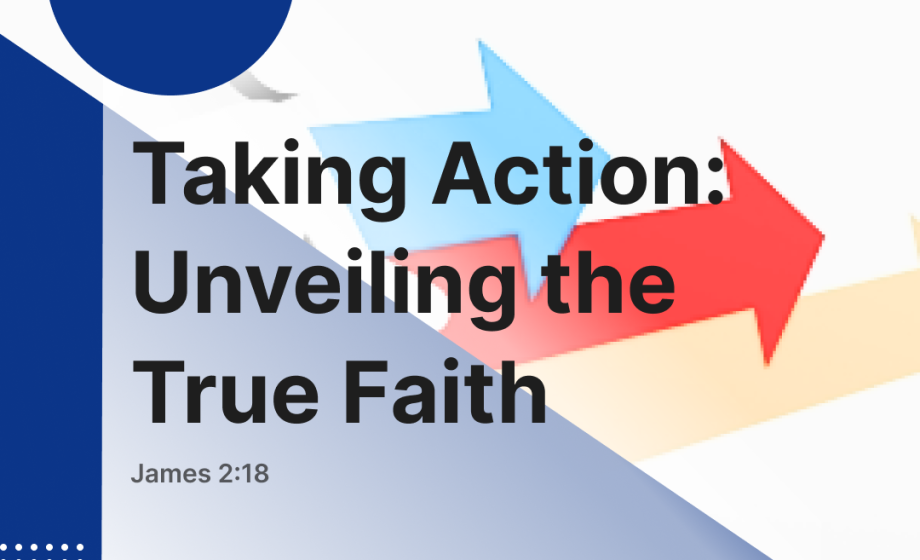 Taking Action: Unveiling the True Faith - James 2:18