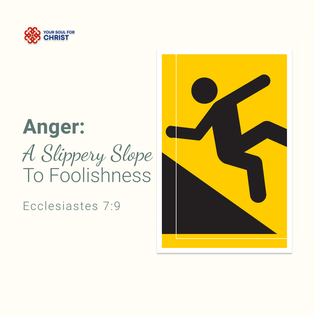 Anger: A Slippery Slope to Foolishness - Ecclesiastes 7:9