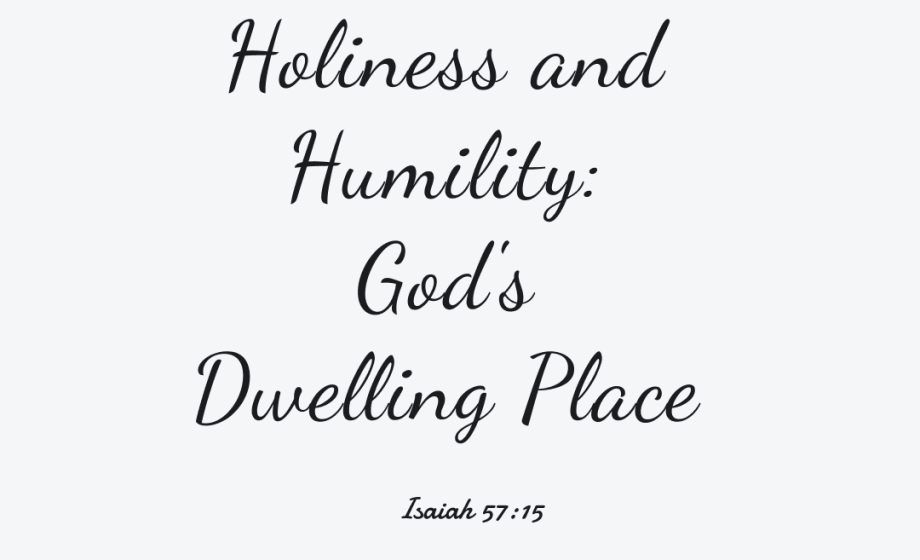 Holiness and Humility: God's Dwelling Place - Isaiah 57:15