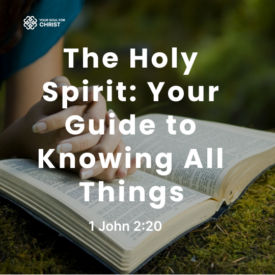 The Holy Spirit: Your Guide to Knowing All Things - 1 John 2:20