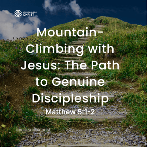 Mountain-Climbing with Jesus: The Path to Genuine Discipleship - Matthew 5:1-2