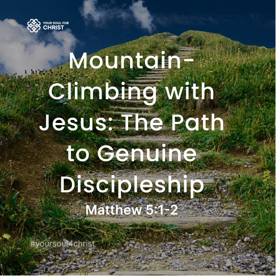 Mountain-Climbing with Jesus: The Path to Genuine Discipleship - Matthew 5:1-2