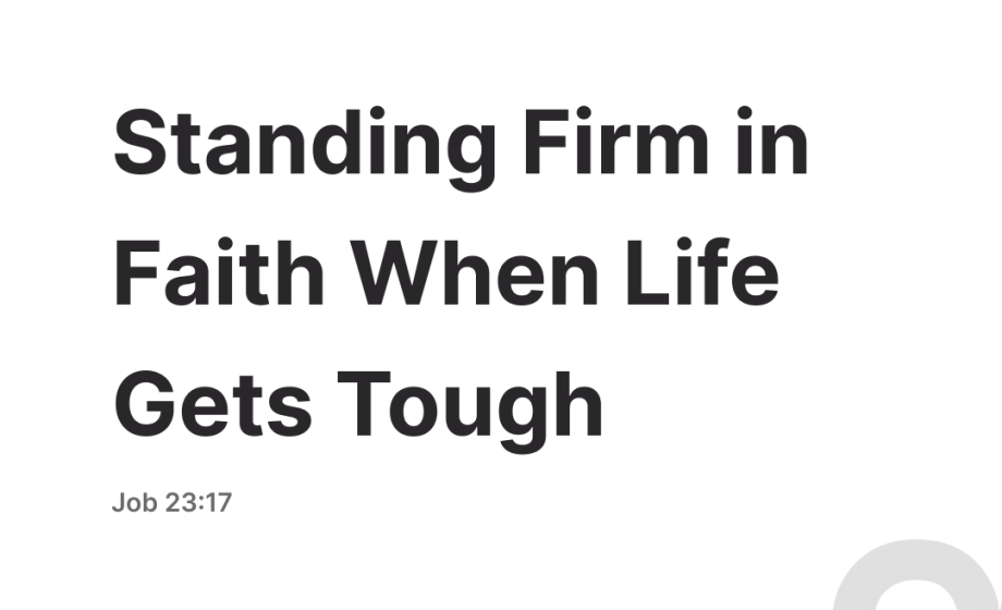 Standing Firm in Faith When Life Gets Tough - Job 23:17