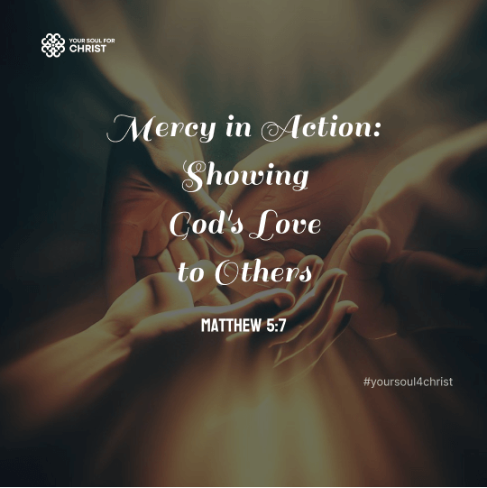 Mercy in Action: Showing God's Love to Others - Matthew 5:7