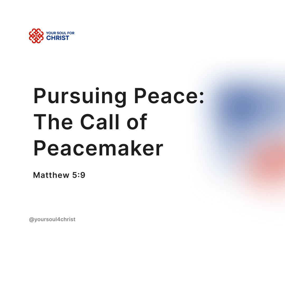 Pursuing Peace: The Call of Peacemaker - Matthew 5:9