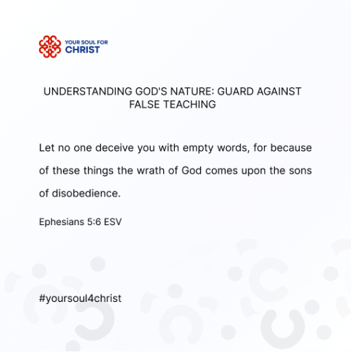 Understanding God's Nature: Guard Against False Teaching - Ephesians 5:6