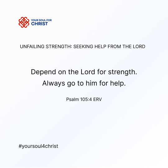 Unfailing Strength: Seeking Help from the Lord - Psalm 105:4