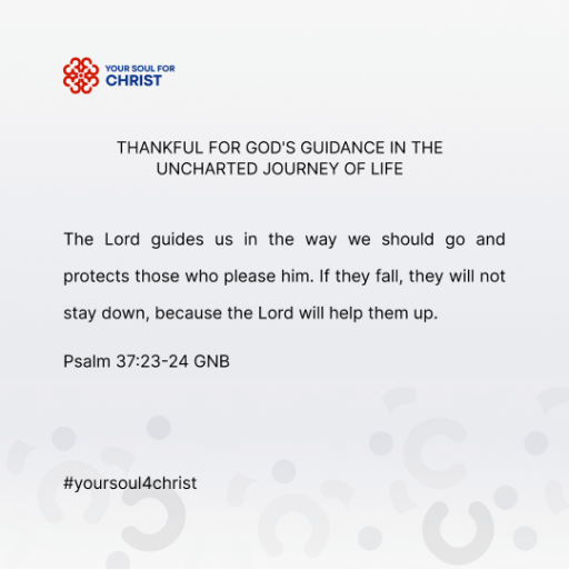 Thankful for God's Guidance in the Uncharted Journey of Life - Psalm 37:23-24