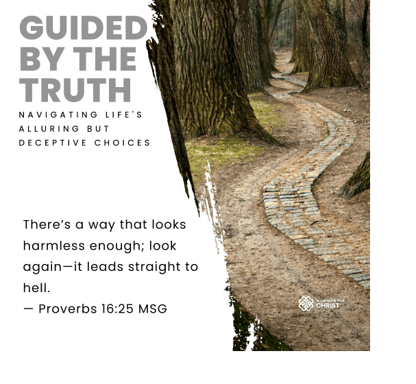 Guided by the Truth: Navigating Life's Deceptive Choices - Proverbs 16:25