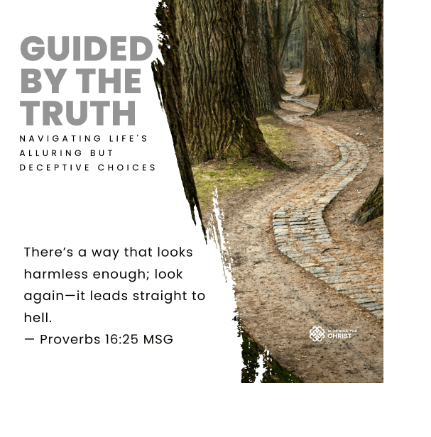 Guided by the Truth: Navigating Life's Deceptive Choices - Proverbs 16:25