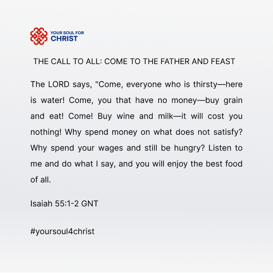 The Call to All: Come to the Father and Feast - Isaiah 55:1-2