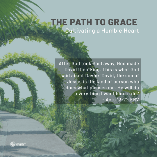 The Path to Grace: Cultivating a Humble Heart - Acts 13:22