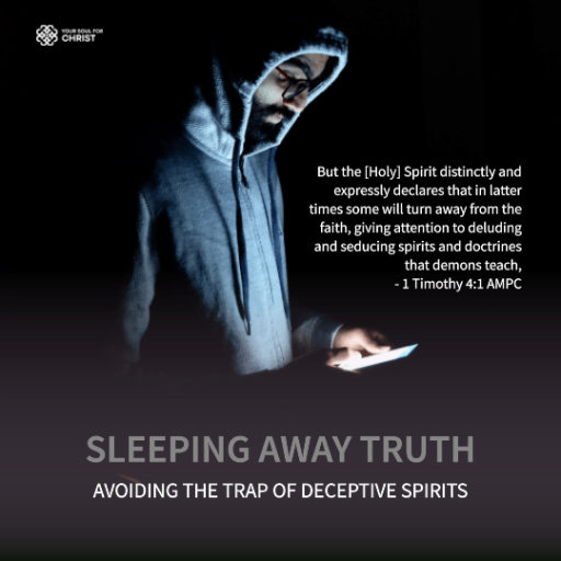 Sleeping Away Truth: Avoiding the Trap of Deceptive Spirits - 1 Timothy 4:1