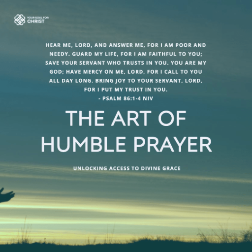 The Art of Humble Prayer: Unlocking Access to Divine Grace - Psalm 86:1-4