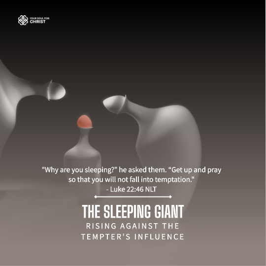 The Sleeping Giant: Rising Against the Tempter's Influence - Luke 22:46