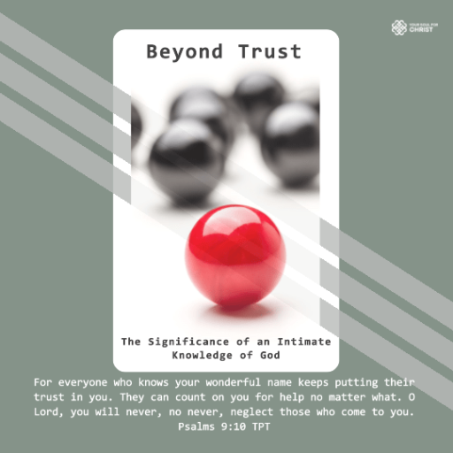 Beyond Trust: The Significance of an Intimate Knowledge of God - Psalm 9:10