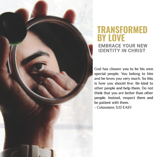 Transformed by Love: Embrace Your New Identity in Christ - Colossians 3:12