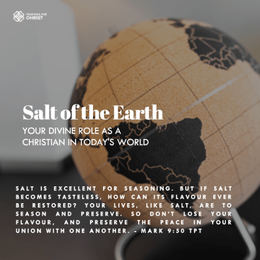 Salt of the Earth: Your Divine Role as a Christian in Today's World - Mark 9:50