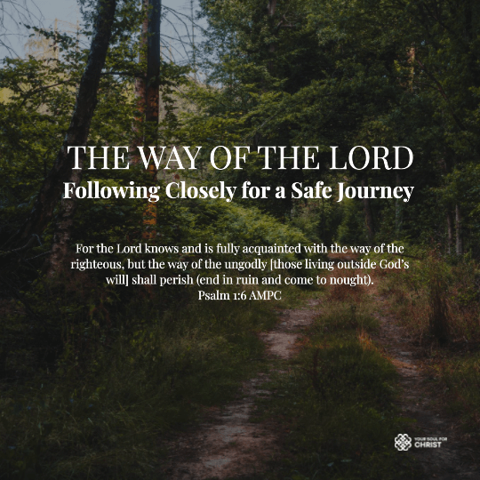 The Way of the Lord: Following Closely for a Safe Journey - Psalm 1:6