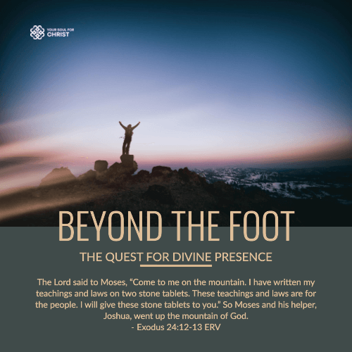 Beyond the Foot: The Quest for Divine Presence - Exodus 24:13-14