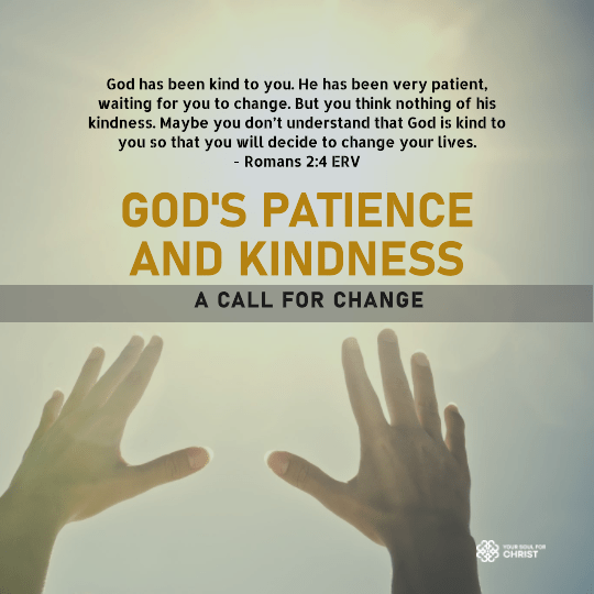 God's Patience and Kindness: A Call for Change - Romans 2:4