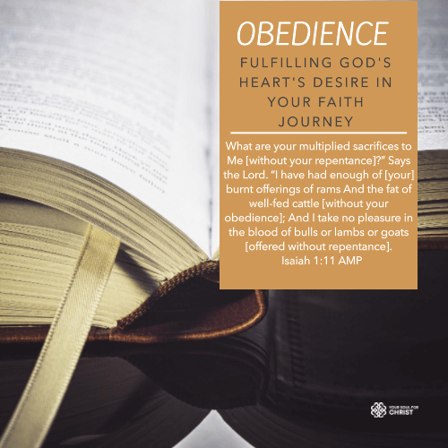 Obedience: Fulfilling God's Heart's Desire in Your Faith Journey - Isaiah 1:11