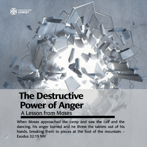 The Destructive Power of Anger: A Lesson from Moses - Exodus 32:19