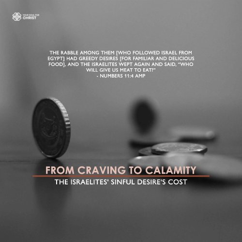 From Craving to Calamity: The Israelites' Sinful Desire's Cost - Numbers 11:4