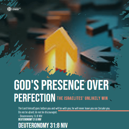 God's Presence, Not Perfection: The Israelites' Unlikely Win - Deuteronomy 31:8