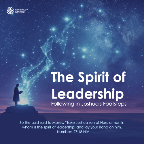 The Spirit of Leadership: Following in Joshua's Footsteps - Numbers 27:18