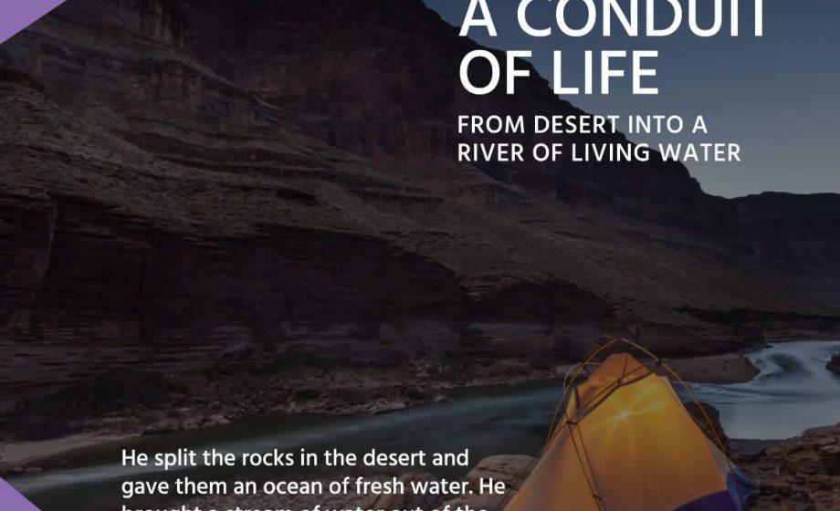 A Conduit of Life: From Desert into a River of Living Water - Psalms 75:15-16