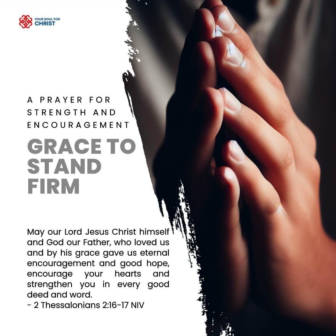 A Prayer for Strength and Encouragement: Grace to Stand Firm - 2 Thessalonians 2:16-17