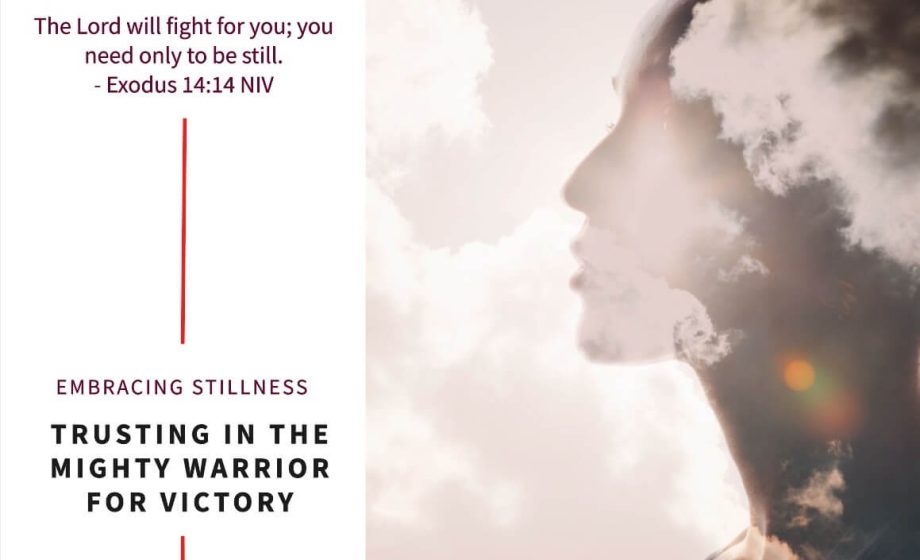 Embracing Stillness: Trusting in the Mighty Warrior for Victory - Exodus 14:14