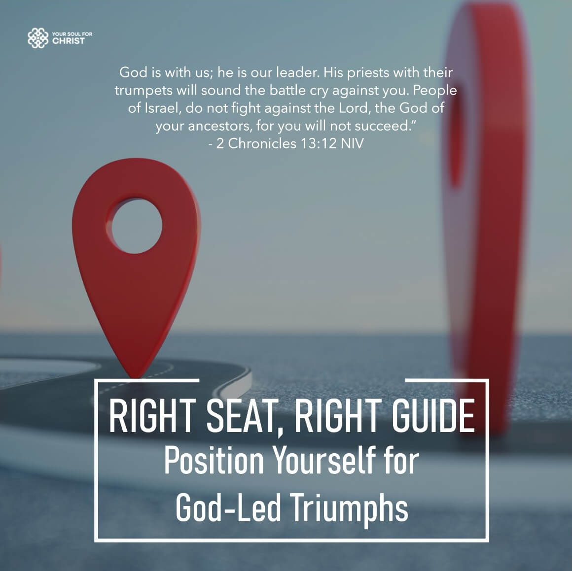 Right Seat, Right Guide: Position Yourself for God-Led Triumphs - 2 Chronicles 13:12