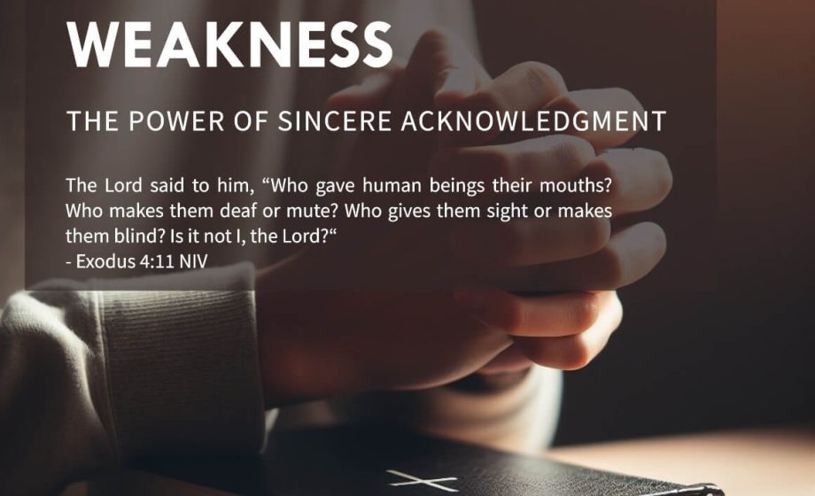 Sovereignty in Weakness: The Power of Sincere Acknowledgment- Exodus 4:11 NIV