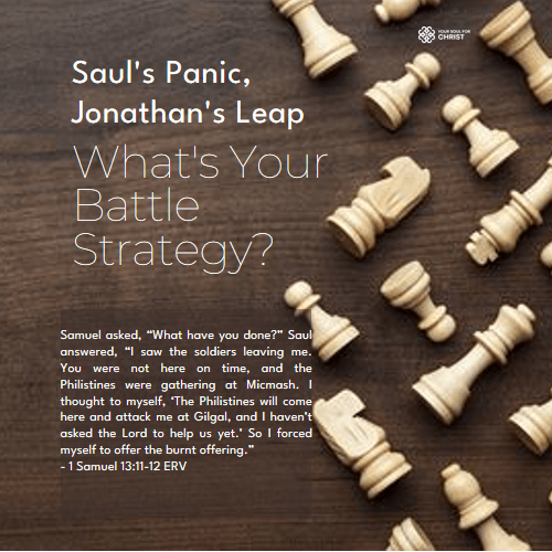 Saul's Panic, Jonathan's Leap: What's Your Battle Strategy? - 1 Samuel 13:11-12