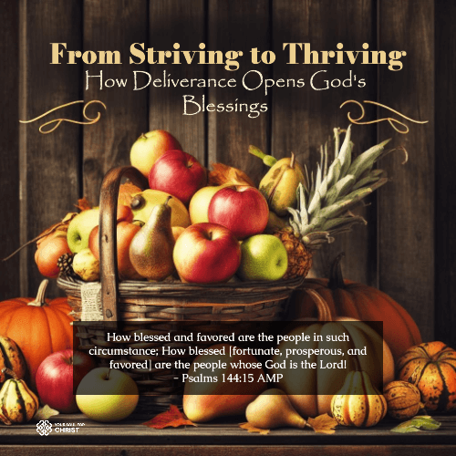 From Striving to Thriving: How Deliverance Opens God's Blessings - Psalms 144:15