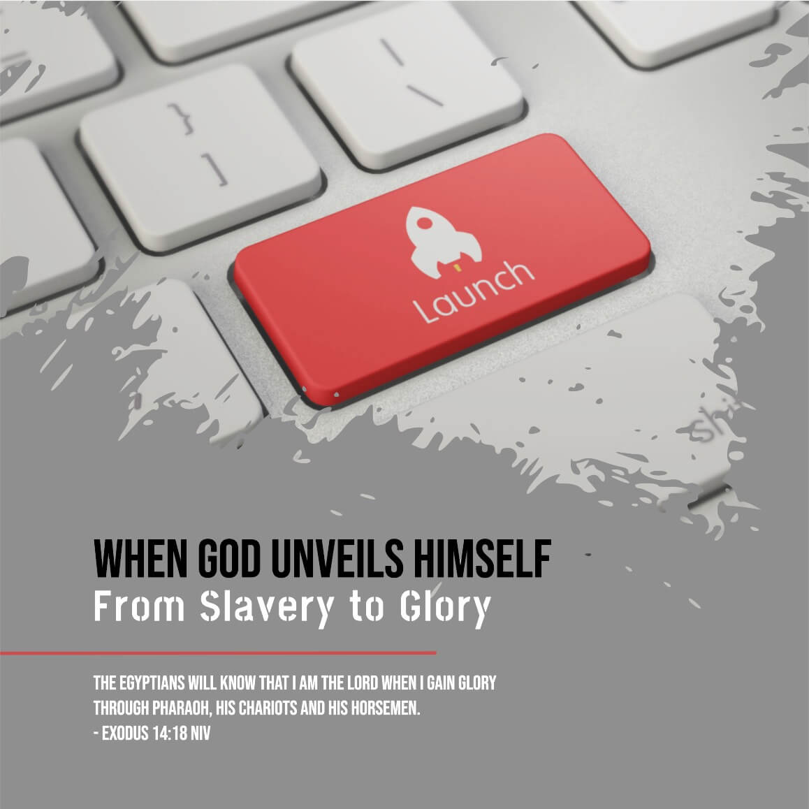 When God Unveils Himself: From Slavery to Glory - Exodus 14:18