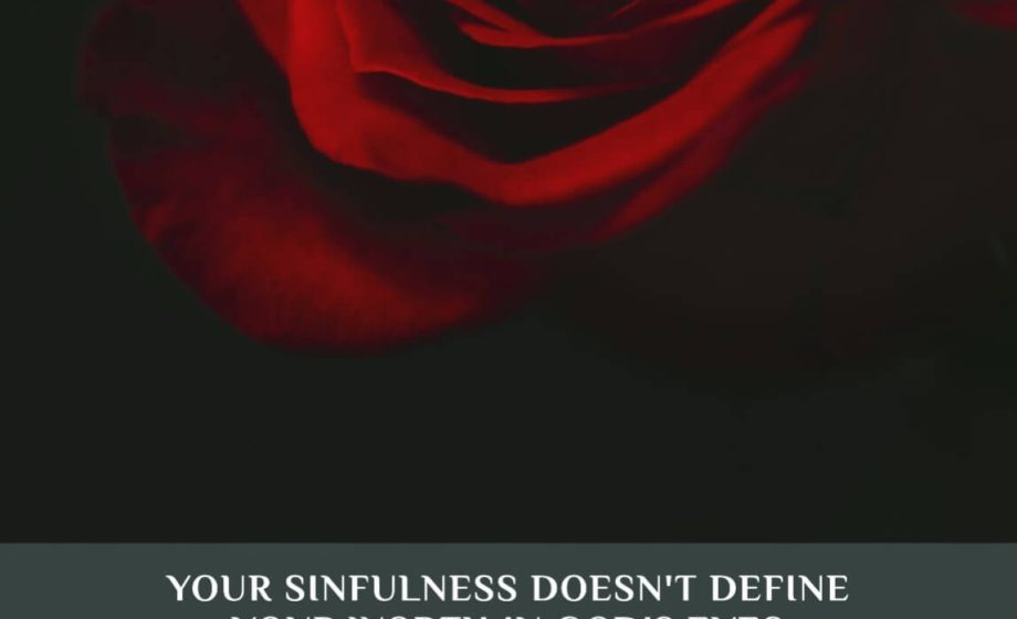 Your Sinfulness Doesn't Define Your Worth in God's Eyes - 1 Timothy 1:15