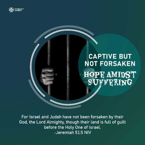 Captive But Not Forsaken: Hope Amidst Suffering - Jeremiah 51:5