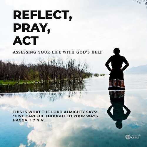 Reflect, Pray, Act: Assessing Your Life with God's Help - Haggai 1:7