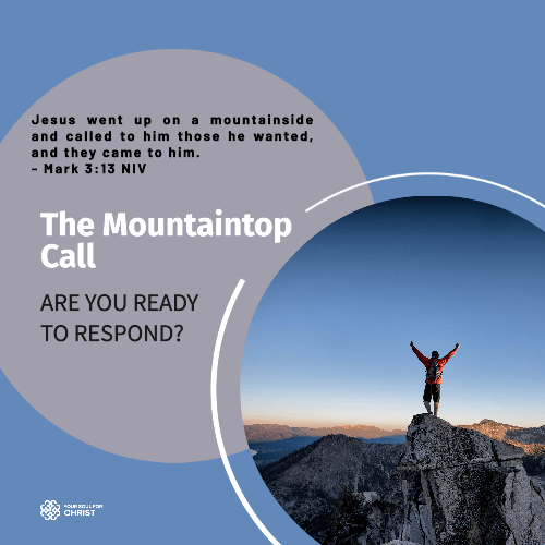 The Mountaintop Call: Are You Ready to Respond? - Mark 3:13