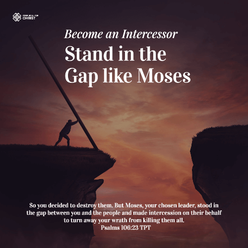 Become an Intercessor: Stand in the Gap Like Moses - Psalms 106:23