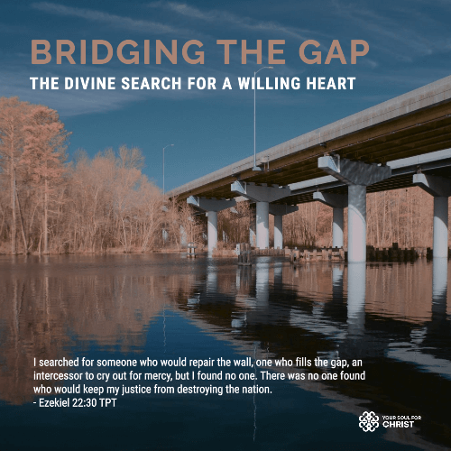 Bridging the Gap: The Divine Search for a Willing Heart - Ezekiel 22:30