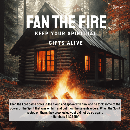 Fan the Fire: Keep Your Spiritual Gifts Alive - Numbers 11:25