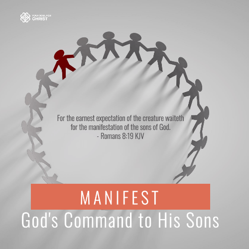 Manifest: God's Command to His Sons - Romans 8:19