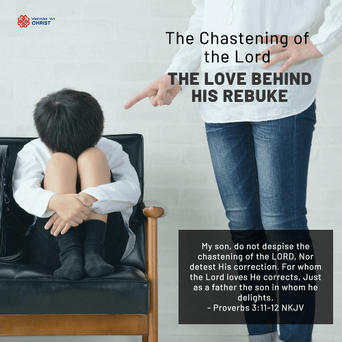 The Chastening of the Lord: The Love Behind His Rebuke - Proverbs 3:11-12