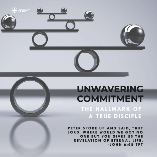 Unwavering Commitment: The Hallmark of a True Disciple - John 6:68