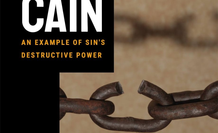 Cain: An Example of Sin's Destructive Power - Genesis 4:6-7