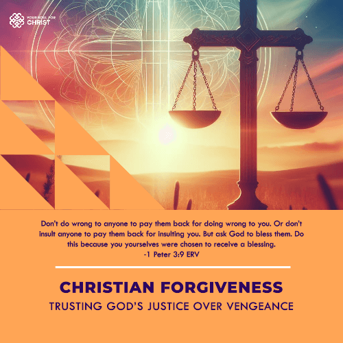 Christian Forgiveness: Trusting God’s Justice Over Vengeance - 1 Peter 3:9